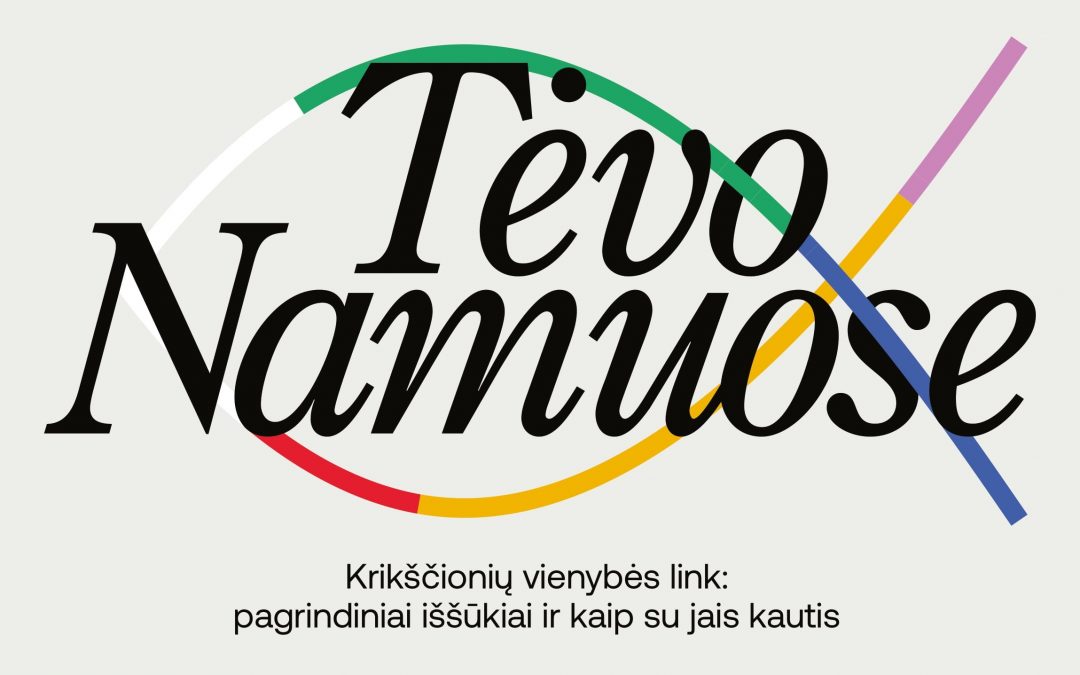 Artėja ekumeninė konferencija „Tėvo namuose”