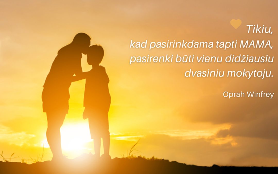 Mama — dvasinė mokytoja…